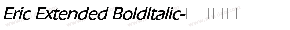 Eric Extended BoldItalic字体转换